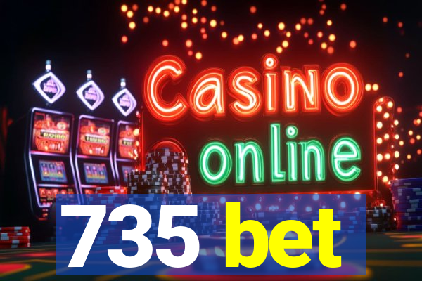 735 bet